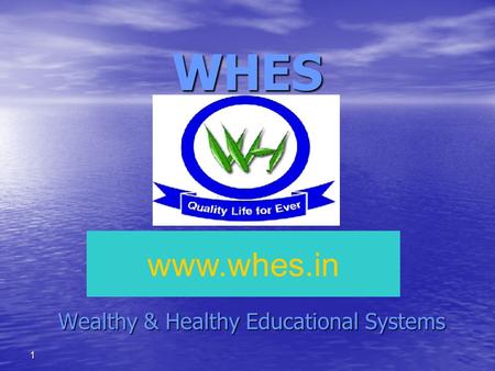 1WHES Wealthy & Healthy Educational Systems www.whes.in.