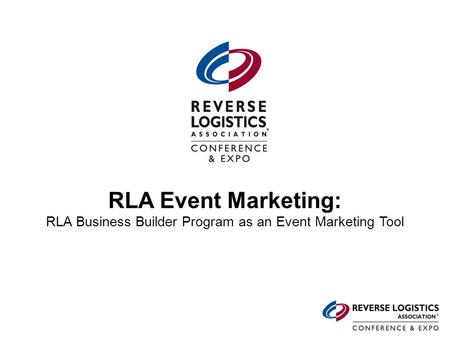 RLA Event Marketing: RLA Business Builder Program as an Event Marketing Tool.