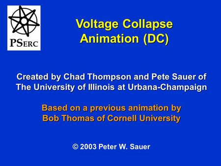 Voltage Collapse Animation (DC) Created by Chad Thompson and Pete Sauer of The University of Illinois at Urbana-Champaign Based on a previous animation.