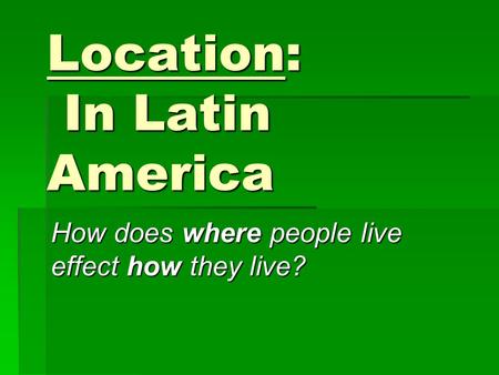 Location: In Latin America