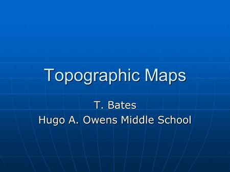T. Bates Hugo A. Owens Middle School