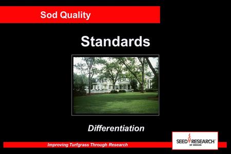 Improving Turfgrass Through Research Standards Sod Quality Differentiation.