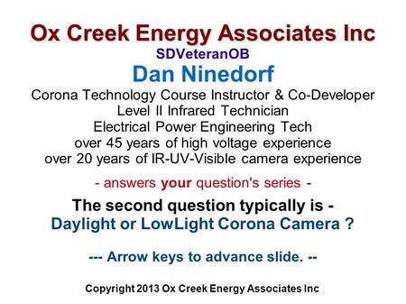 Ox Creek Energy Associates Inc Ox Creek Energy Associates Inc SDVeteranOB Dan Ninedorf Corona Technology Course Instructor & Co-Developer Level II Infrared.