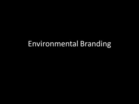 Environmental Branding. Branding Name, term, sign, symbol or design, or a combination of them intended to identify the goods and services of one seller.