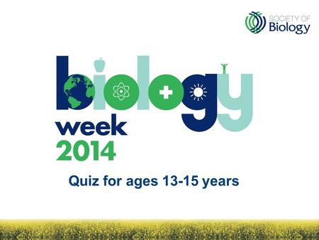 Quiz for ages 13-15 years. Question 1 True or false: Some species of fungi can glow in the dark…