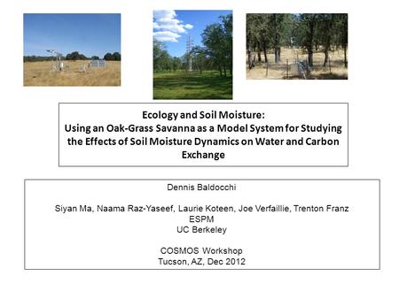 Ecology and Soil Moisture: Using an Oak-Grass Savanna as a Model System for Studying the Effects of Soil Moisture Dynamics on Water and Carbon Exchange.