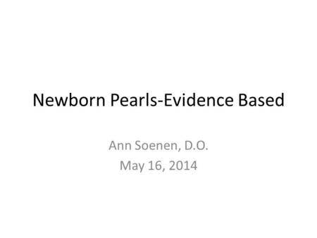 Newborn Pearls-Evidence Based