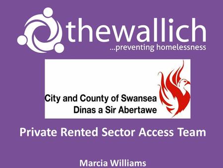 Private Rented Sector Access Team Marcia Williams.