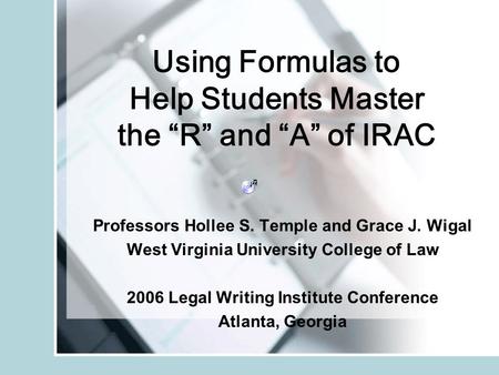 Using Formulas to Help Students Master the “R” and “A” of IRAC