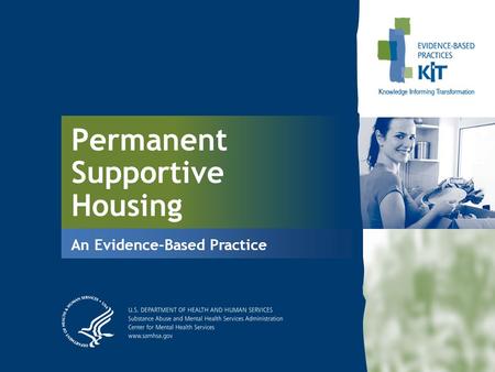 Permanent Supportive Housing An Evidence-Based Practice.