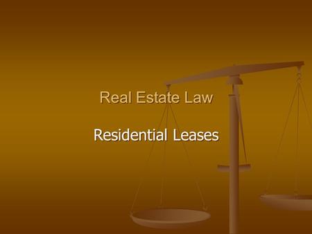 Real Estate Law Residential Leases Real Estate Law Residential Leases.