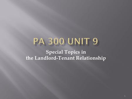 Special Topics in the Landlord-Tenant Relationship 1.