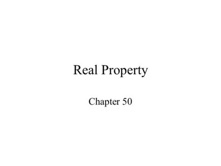 Real Property Chapter 50.