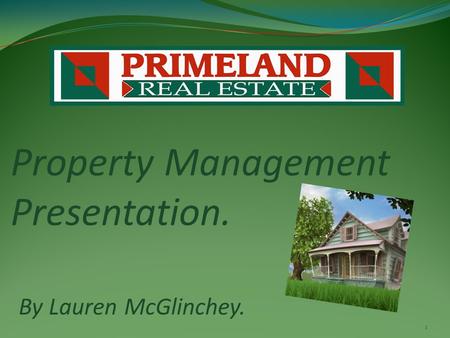 Property Management Presentation. By Lauren McGlinchey. 1.