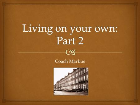 Coach Markus.  Tenant: one who pays money to live in a building (renter) Landlord: the owner of the property or building Terms to Know.