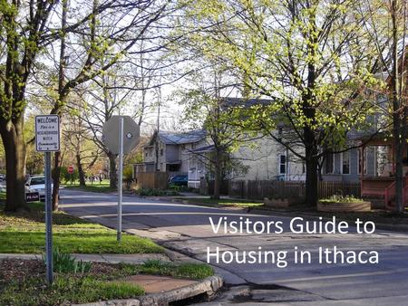 Visitors Guide to Housing in Ithaca. What is a lease? A Lease is a legal document. It protects the owners investment and tenants rights. Without a lease.