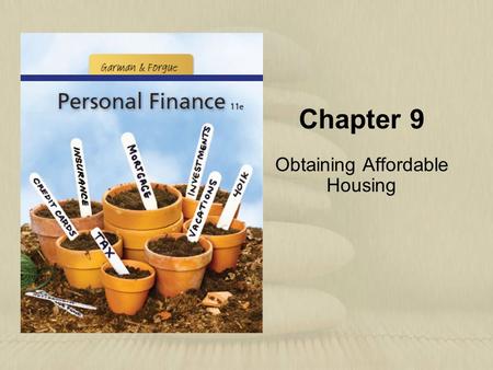 Chapter 9 Obtaining Affordable Housing. Copyright © Houghton Mifflin Company. All rights reserved.9 | 2 Learning Objectives 1.Decide whether renting or.
