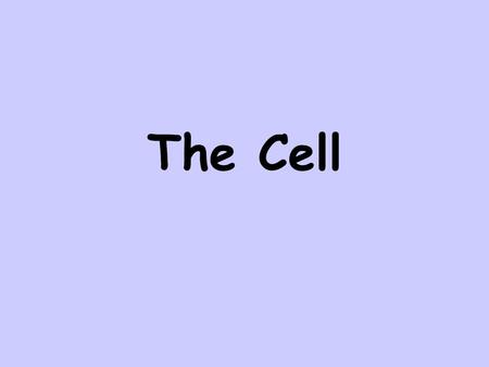 The Cell Cell Parts Cell Membrane, Cell Wall, CytoplasmCell Membrane, Cell Wall, Cytoplasm Protein Production - Nucleus, Nucleolus, Endoplasmic Reticulum,