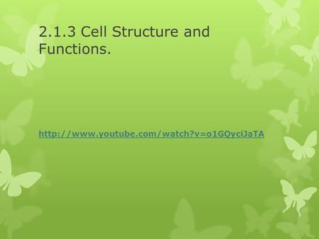 2.1.3 Cell Structure and Functions.