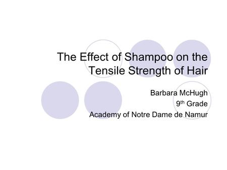 The Effect of Shampoo on the Tensile Strength of Hair