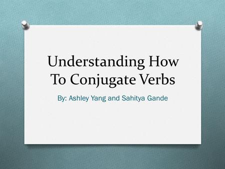 Understanding How To Conjugate Verbs