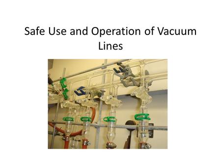 Safe Use and Operation of Vacuum Lines