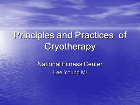 Principles and Practices of Cryotherapy National Fitness Center Lee Young Mi.