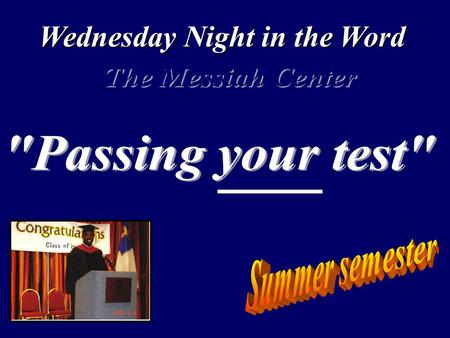 Wednesday Night in the Word June - August. John 13:1-5 13:1 Now before the feast of the passover, when Jesus knew that his hour was come that he should.