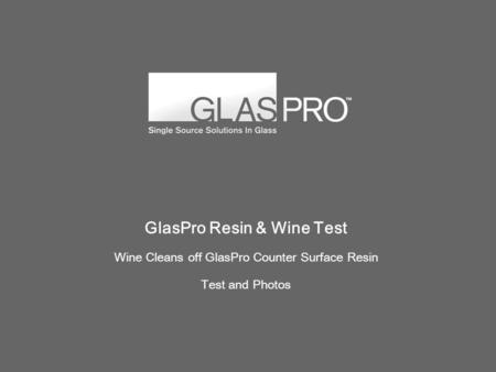 GlasPro Resin & Wine Test Wine Cleans off GlasPro Counter Surface Resin Test and Photos.