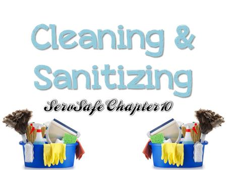 Cleaning removes food and other dirt from a surface.