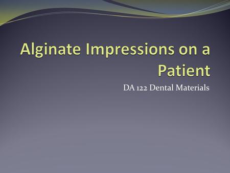 Alginate Impressions on a Patient