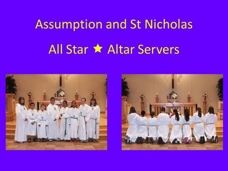 Assumption and St Nicholas All Star  Altar Servers
