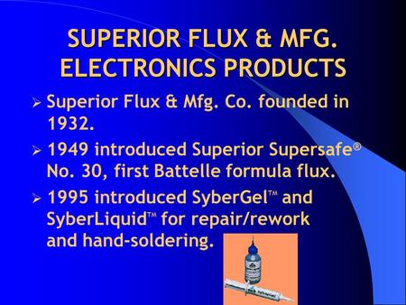SUPERIOR FLUX & MFG. ELECTRONICS PRODUCTS