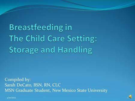 Compiled by: Sarah DeCato, BSN, RN, CLC MSN Graduate Student, New Mexico State University 4/10/20121.