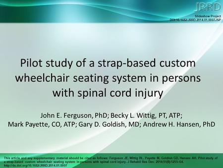 This article and any supplementary material should be cited as follows: Ferguson JE, Wittig BL, Payette M, Goldish GD, Hansen AH. Pilot study of a strap-based.