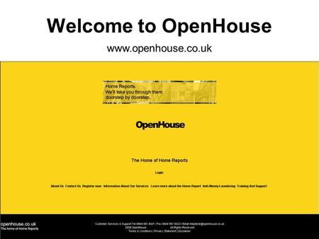 Welcome to OpenHouse www.openhouse.co.uk.  The OpenHouse website is located at www.openhouse.co.uk  It is recommended that this site is viewed at a.