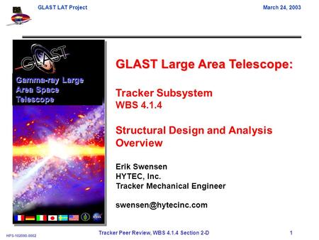 GLAST LAT ProjectMarch 24, 2003 HPS-102090-0002 Tracker Peer Review, WBS 4.1.4 Section 2-D 1 GLAST Large Area Telescope: Tracker Subsystem WBS 4.1.4 Structural.
