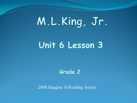 Unit 6 Lesson 3 Grade 2 2008 Imagine It Reading Series.