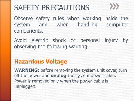 SAFETY PRECAUTIONS Hazardous Voltage