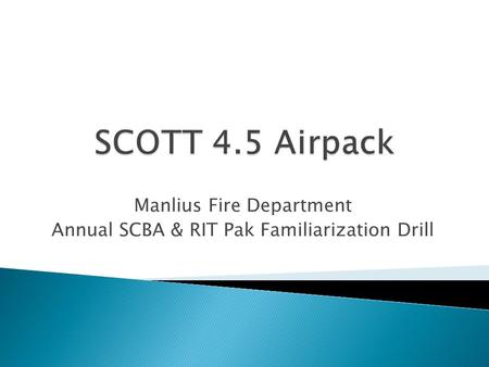 Manlius Fire Department Annual SCBA & RIT Pak Familiarization Drill