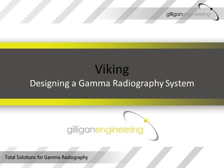 Viking Designing a Gamma Radiography System