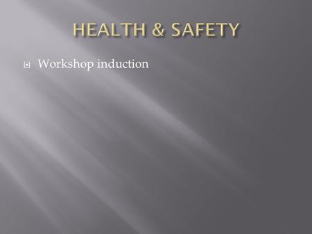  Workshop induction. Hazards Magazine,