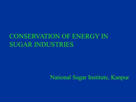 CONSERVATION OF ENERGY IN SUGAR INDUSTRIES