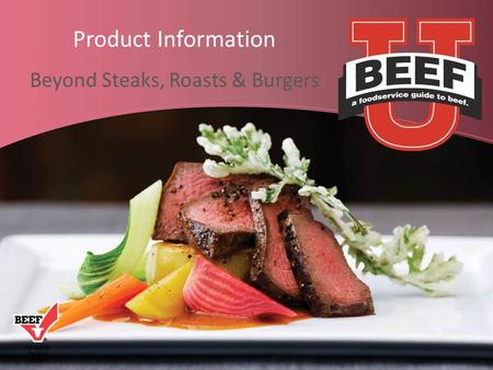 Product Information Beyond Steaks, Roasts & Burgers.