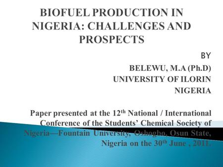 BY BELEWU, M.A (Ph.D) UNIVERSITY OF ILORIN NIGERIA Paper presented at the 12 th National / International Conference of the Students’ Chemical Society.