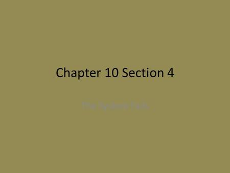Chapter 10 Section 4 The System Fails.