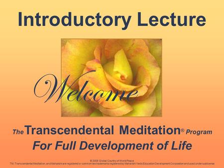 The Transcendental Meditation® Program For Full Development of Life