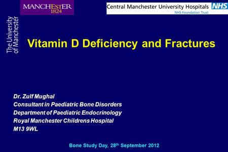Vitamin D Deficiency and Fractures Bone Study Day, 28th September 2012