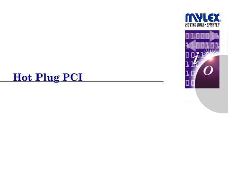 Hot Plug PCI. 2 PP340299.ppt PCI Hot Plug Objective  To Enable higher availability of file and application servers by standardizing the process of removing.