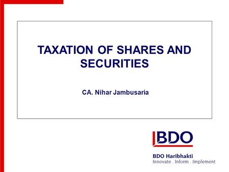 TAXATION OF SHARES AND SECURITIES CA. Nihar Jambusaria.